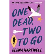 One Dead, Two to Go by Hartwell, Elena, 9781504089395