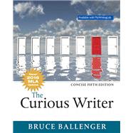 Curious Writer, The, MLA Update, Concise Edition by Ballenger, Bruce, 9780134679396