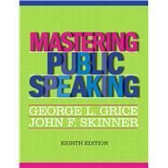 Mastering Public Speaking by Grice, George L.; Skinner, John F., 9780205029396