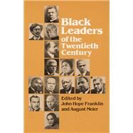 Black Leaders of the Twentieth Century by Franklin, John Hope, 9780252009396