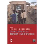 Development as Theory and Practice: Current Perspectives on Development and Development Co-operation by Simon; David, 9781138159396