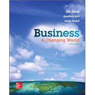 Business: A Changing World - Standalone Book 10th Edition by Ferrell, O. C.; Hirt, Geoffrey; Ferrell, Linda, 9781259179396