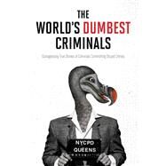 The World's Dumbest Criminals by Kirchhoff, Jack, 9781443459396