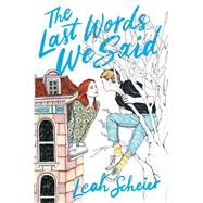 The Last Words We Said by Scheier, Leah, 9781534469396