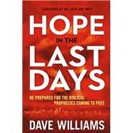 Hope in the Last Days by Williams, Dave; Van Impe, Jack, 9781629989396