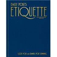 Emily Post's Etiquette, The Centennial Edition by Post, Lizzie; Post Senning, Daniel, 9781984859396