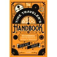 The Time Traveler's Handbook by Acton, Johnny; Goldblatt, David; Wyllie, James, 9780062469397