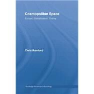 Cosmopolitan Spaces: Europe, Globalization, Theory by Rumford; Chris, 9780415759397