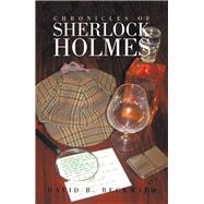 Chronicles of Sherlock Holmes by Beckwith, David B., 9781456869397