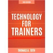 Technology for Trainers by Toth, Thomas A., 9781562869397