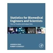 Statistics for Biomedical Engineers and Scientists by King, Andrew; Eckersley, Robert, 9780081029398