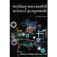 Writing Successful Science Proposals, Second Edition by Andrew J. Friedland and Carol L. Folt, 9780300119398