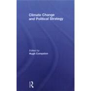 Climate Change and Political Strategy by Compston; Hugh, 9780415509398