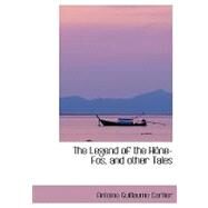 The Legend of the Hone-fos, and Other Tales by Carlier, Antoine Guillaume, 9780554419398