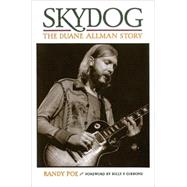 Skydog The Duane Allman Story by Poe, Randy; Gibbons, Billy F., 9780879309398