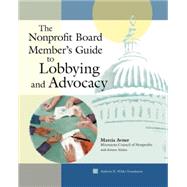 The Nonprofit Board Member's Guide To Lobbying And Advocacy by Avner, Marcia; Nielsen, Kirsten, 9780940069398
