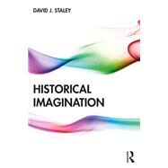 Historical Imagination by Staley; David J., 9781138689398
