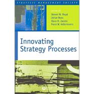 Innovating Strategy Processes by Floyd, Steven W.; Roos, Johan; Jacobs, Claus D.; Kellermanns, Franz W., 9781405129398