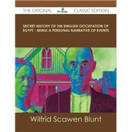 Secret History of the English Occupation of Egypt by Blunt, Wilfrid Scawen, 9781486489398