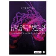 Leadership in Health Care by Barr, Jill; Dowding, Lesley, 9781526459398