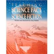 Teaching Science Fact With Science Fiction by Raham, Gary, 9781563089398