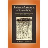 Indians and Mestizos in the Lettered City by Duenas, Alcira, 9781607329398