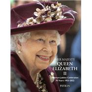 Her Majesty Queen Elizabeth II: Platinum Jubilee Celebration 70 Years: 1952-2022 by Hoey, Brian, 9781841659398