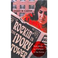 Rockin' in the Ivory Tower by James M. Carter, 9781978829398