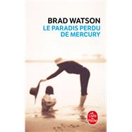 Le Paradis perdu de Mercury by Brad Watson, 9782253259398