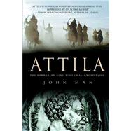 Attila The Barbarian King Who Challenged Rome by Man, John, 9780312539399