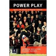 Power Play : Sport, the Media and Popular Culture by Boyle, Raymond; Haynes, Richard, 9780582369399