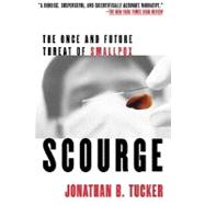 Scourge The Once and Future...,Tucker, Jonathan B.,9780802139399