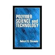Polymer Science and Technology by Ebewele; Robert O., 9780849389399