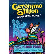 Last Ride at Luna Park: A Graphic Novel (Geronimo Stilton #4) by Stilton, Geronimo; Angleberger, Tom, 9781338729399