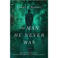 The Man He Never Was by Rubart, James L., 9781432849399