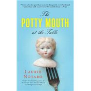 The Potty Mouth at the Table by Notaro, Laurie, 9781451659399