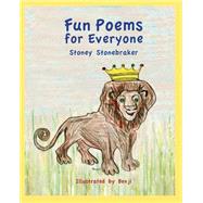 Fun Poems for Everyone by Stonebraker, Stoney; Beauchamp, James; Benji, 9781507639399