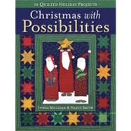 Christmas with Possibilities 16 Quilted Holiday Projects by Milligan, Lynda; Smith, Nancy, 9781571209399