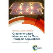 Graphene-based Membranes for Mass Transport Applications by Zhu, Hongwei; Sun, Pengzhan, 9781782629399
