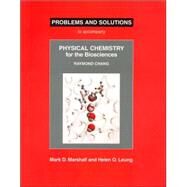 Problems And Solutions: To Accompany Raymond Chang Physical Chemistry For The Biosciences by Marshall, Mark; Leung, Helen O., 9781891389399