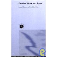 Gender, Work and Space by Hanson,Susan, 9780415099400