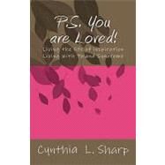 P.S. You Are Loved! by Sharp, Cynthia L.; Bignell, Rob; Moody, Carmon (CON); Holler, Mitzi (CON); Riedl, Aaron (CON), 9781450549400