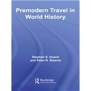 Premodern Travel in World History by STEPHEN S GOSCH; Department of, 9780415229401