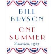 One Summer America, 1927 by BRYSON, BILL, 9780767919401