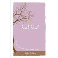 God Girl: Becoming the Woman You're Meant to Be by DiMarco, Hayley, 9780800719401