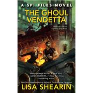 The Ghoul Vendetta by Shearin, Lisa, 9781101989401