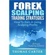 Forex Scalping Trading Strategies by Carter, Thomas, 9781508429401