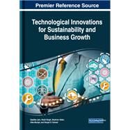 Handbook of Research on Technological Innovations for Sustainability and Business Growth by Jain, Geetika; Singh, Harjit; Akter, Shahriar; Munjal, Alka; Grewal, Harpal, 9781522599401