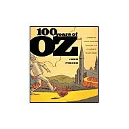 100 Years of Oz A Century of Classic Images by Carroll, Willard; Fricke, John, 9781556709401