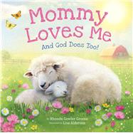 Mommy Loves Me: And God Does Too! by Greene, Rhonda Gowler; Alderson, Lisa, 9798225029401